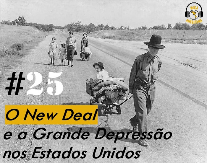 #25 - O New Deal e a Grande Depressão nos Estados Unidos :: Hora Americana